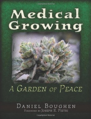 MEDICAL GROWING: A GARDEN OF PEACE By Daniel Boughen & Joseph R. Pietri **NEW**