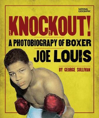 Knockout!: A Photobiography of Boxer Joe Louis (Photobiographies) by 