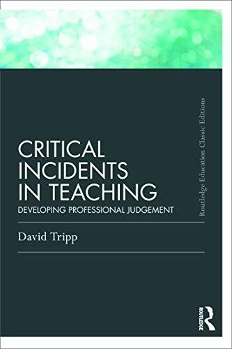 Critical Incidents in Teaching (Classic Edition) (Routledge Educ
