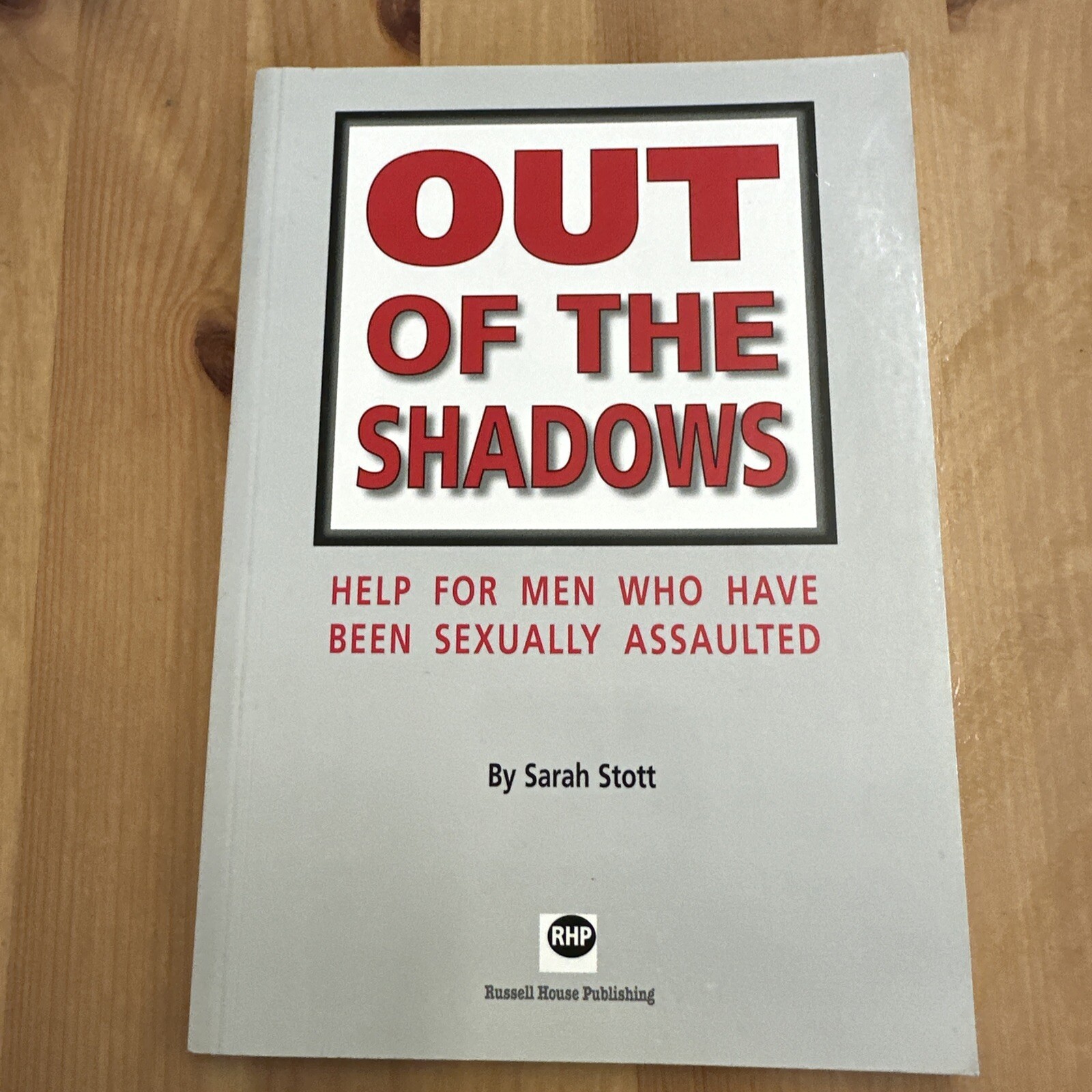 Out of the Shadows: Help for Men Who Have Been Sexually Assaulted by Sarah Stott