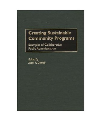 Creating Sustainable Community Programs: Examples of Collaborative Public Admini