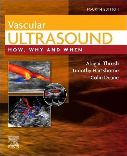 Vascular Ultrasound How, Why and When Thrush Hartshorne Deane Hardback 4e