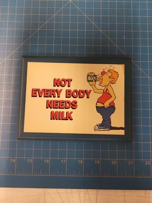 Vintage 1983 Not Every Body Needs Milk Beer Cartoon Sign Plaque Man Cave Decor