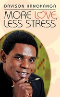 Davison Kanokanga | More Love, Less Stress | Taschenbuch | Englisch (2010)
