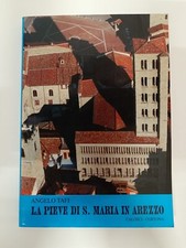 Libro di ANGELO TAFI - LA PIEVE DI S. MARIA IN AREZZO - CALOSCI CORTONA