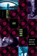 Uptown and Down - Paperback By Anglade Dahlberg, Jennifer - GOOD