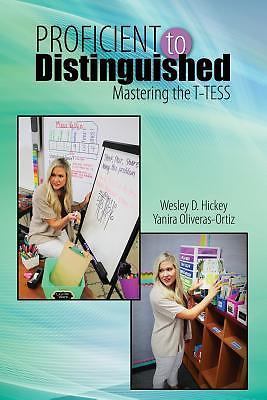 Proficient to Distinguished: Mastering the T-TESS (Paperback or Softback)