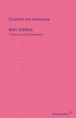 Anti-Elektra | Totemismus und Schizogamie, TransPositionen | Samsonow | Buch