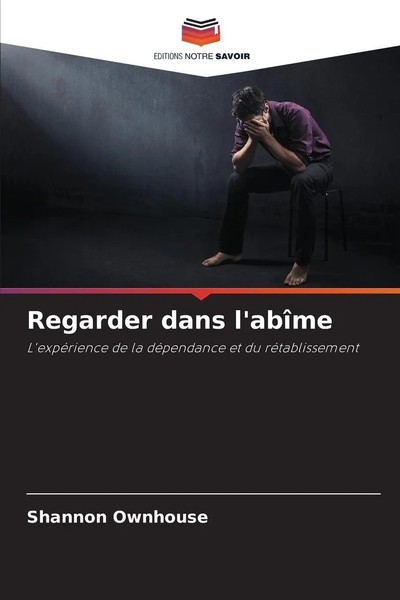 Regarder Dans L'abîMe L'expéRience De La DéPendance Et Du RéTablissement Buch-image