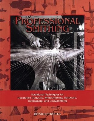 Professional Smithing: Traditional Techniques for Decorative Ironwork, Whitesmit