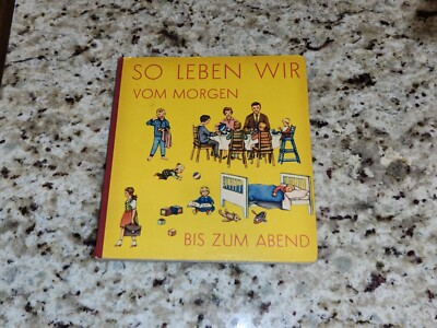 So Leben Wir Vom Morgen Bis Zum Abend Book