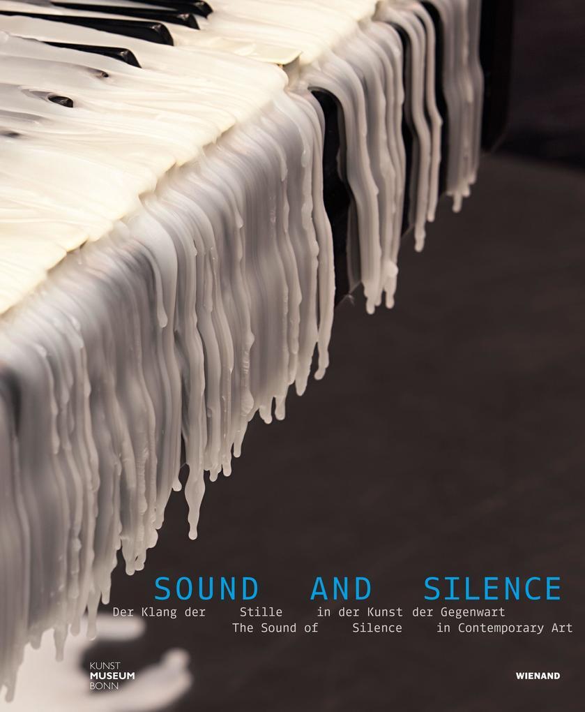 Sound And Silence. Der Klang Der Stille In Der Kunst Der Gegenwart |
