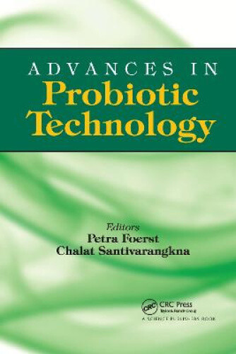 Advances in Probiotic Technology by Chalat Santivarangkna
