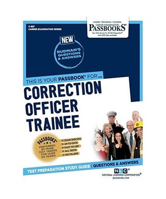 Correction Officer Trainee [C-957]: Passbooks Study Guide Volume 957, National L