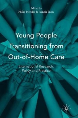 Young People Transitioning from Out-Of-Home Care: International Research, Policy