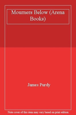 Mourners Below (Arena Books),James Purdy