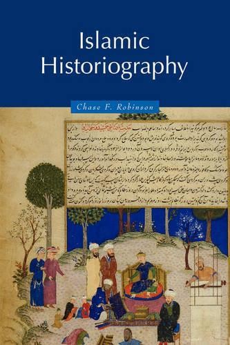 Islamic Historiography by Chase F. Robinson - 9780521620819