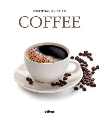 Essential Guide To Coffee by J. Garcia Curado Hardcover Book