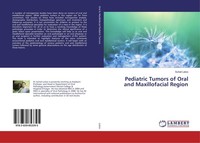 Pediatric Tumors Of Oral And Maxillofacial Region Suhail Latoo