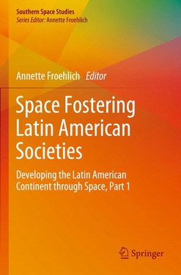 Annette Froehlich | Space Fostering Latin American Societies | Taschenbuch