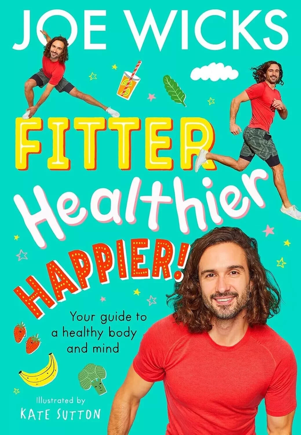 Fitter, Healthier, Happier! Your Guide to a Healthy Body Mind By Joe Wicks NEW - Image 3