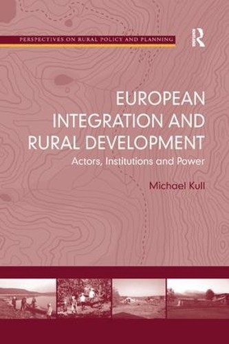 European Integration and Rural Development by Michael Kull - 9781138546554