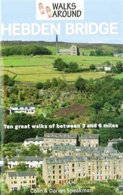 Walks Around Hebden Bridge by Colin Speakman (Paperback Book)