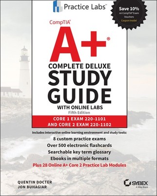 CompTIA A+ Complete Deluxe Study Guide with Online Labs: Core 1 Exam 220-1101...