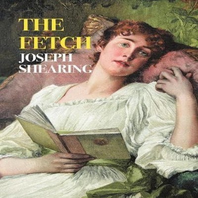The Fetch (Nezu Press Classics) Joseph Shearing Hardcover Nezu Pr