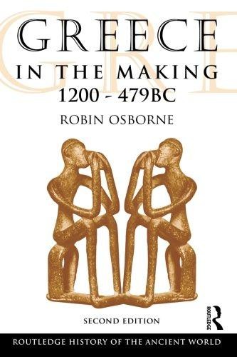 Greece in the Making 1200-479 BC (The Routledge History of... - Osborne, Robin