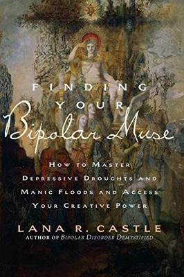 Finding Your Bipolar Muse: How to Master Depressive Droughts and