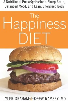The Happiness Diet: A Nutritional Prescription for a Sharp Brain, Balanced Mood,