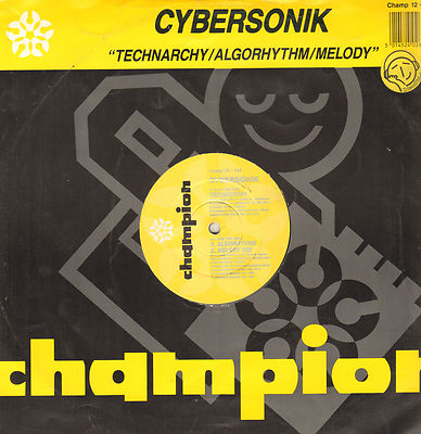 CYBERSONIK - Technarchy / Algorhythm - 1990 Champion UK - CHAMP 12 - 264