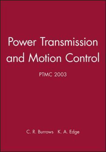 Ptmc Ed Power Transmission and Motion Control: PTMC 2003 by Clifford R. Burrows ...