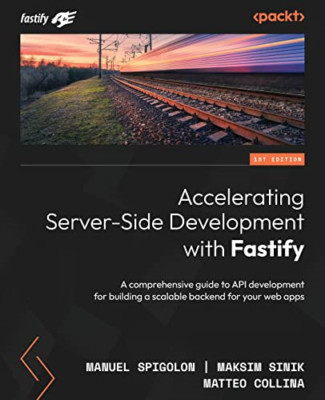 Accelerating Server-Side Development with Fastify: A co - Paperback NEW Spigolon
