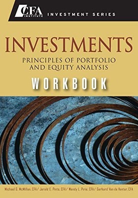 INVESTMENTS WORKBOOK: PRINCIPLES OF PORTFOLIO AND EQUITY By Michael Mcmillan