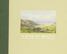 A Mine of Beauty: Landscapes by William Trost Richards
