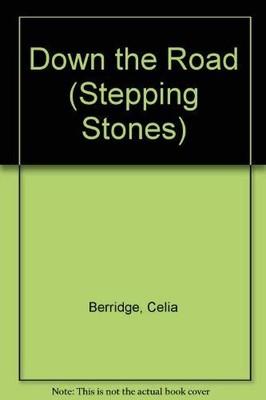 Down the Road (Stepping Stones S.), Berridge, Celia