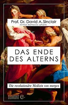 Das Ende des Alterns: Die revolutionäre Medizin von morg... | Buch | Zustand gut