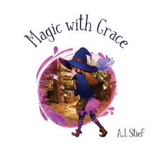 Magic with Grace by A.J. Stief (English) Paperback Book