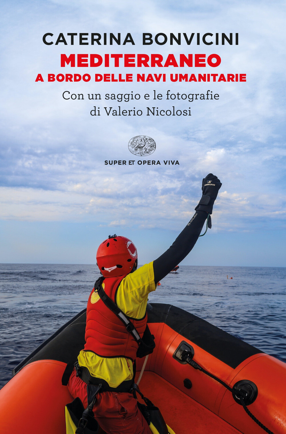 Libri Caterina Bonvicini / Valerio Nicolosi - Mediterraneo. A Bordo Delle Navi U