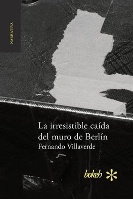 La irresistible cada del muro de Berln by Fernando Villaverde (Spanish) Paperbac
