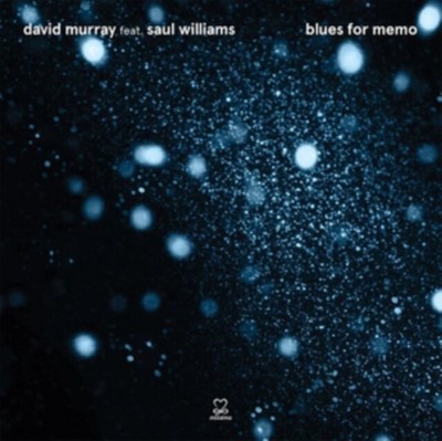 DAVID MURRAY FEAT. SAUL WILLIAMS BLUES FOR MEMO NEW CD