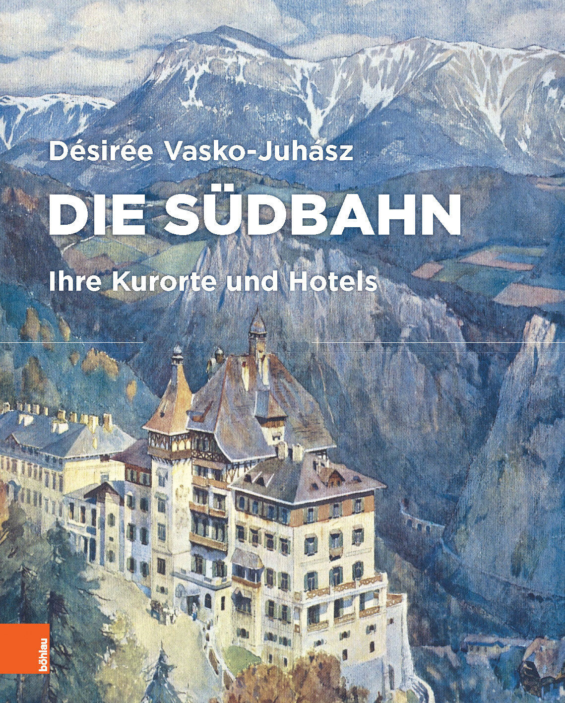 Désirée Vasko-juhász / Die Südbahn