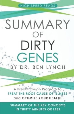 Summary of Dirty Genes: A Breakthrough Program to Treat The Root Cause of Il...
