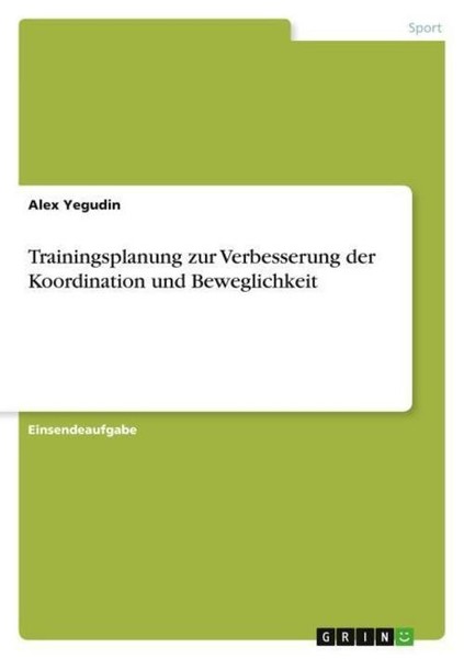 Trainingsplanung Zur Verbesserung Der Koordination Und Beweglichkeit Alex Yegudi-image