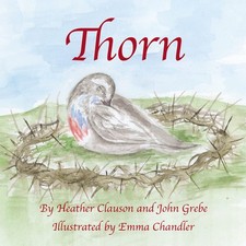 Thorn - paperback Clauson ED.D., Heather|Grebe, John|Chandler, Emma