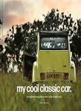 My Cool Classic Car: An inspirational guide to classic cars,Ch .