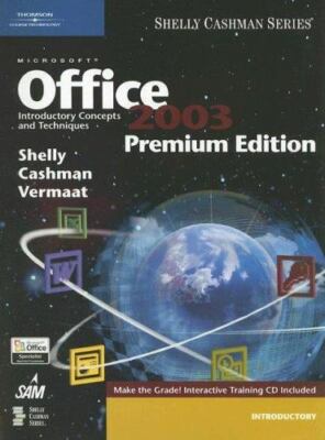 Microsoft Office 2003: Introductory Concepts and Techniques, Premium Edition by
