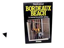 Pascal Lennad - Bordeaux Beach - Le Manuel Du Parfait Détenu French